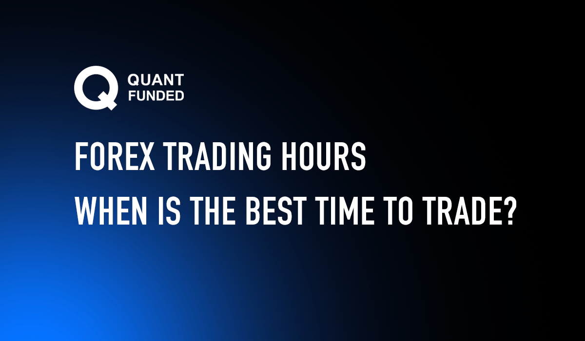 ⏰ Forex Trading Hours and Sessions: When Is the Best Time to Trade?